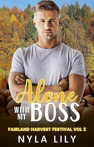 Alone with my Boss by Nyla Lily, Nyla Lily