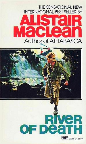 River of Death by Alistair MacLean