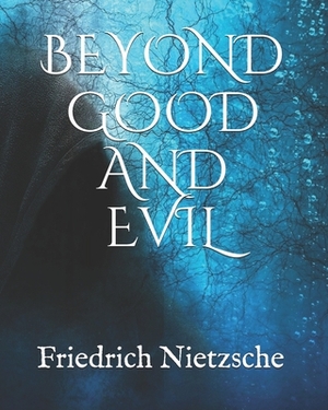 Beyond Good and Evil by Friedrich Nietzsche