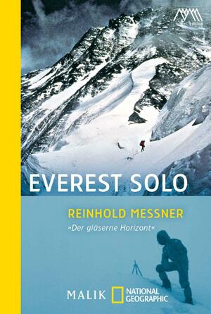 Everest Solo: 'Der gläserne Horizont' by Reinhold Messner