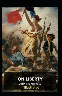 On Liberty Illustrated by John Stuart Mill