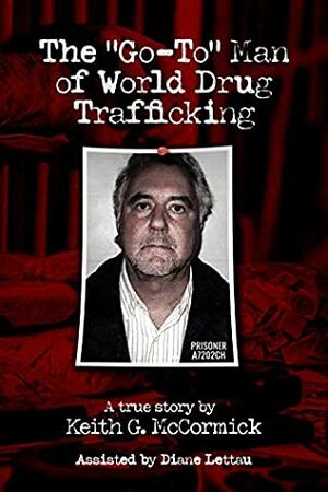 John Alan Brooks: The Go-To Man of World Drug Trafficking by Keith McCormick