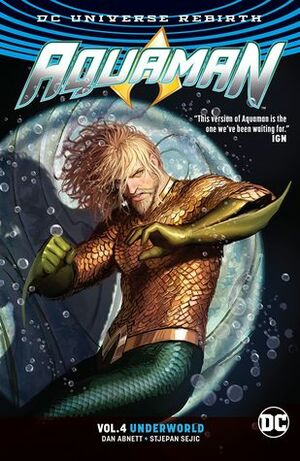 Aquaman, Volume 4: Underworld by Dan Abnett, Phillippe Briones
