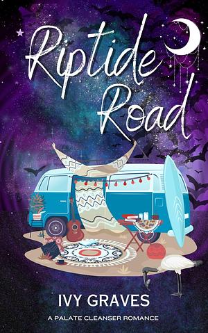 Riptide Road: An unexpected, opposites attract, summer romance. by Ivy Graves, Ivy Graves