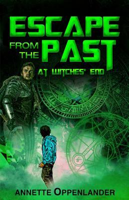 Escape From the Past: At Witches' End by Annette Oppenlander