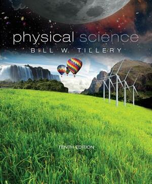 Physical Science with Connect Plus Access Card by Bill W. Tillery