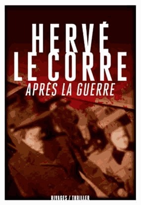 Après la guerre by Hervé Le Corre