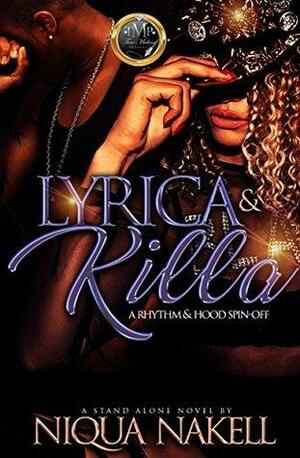 Lyrica & Killa: A Complete Novel: A Spin-off of Rhythm & Hood by Niqua Nakell, La'Shan Michele