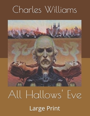 All Hallows' Eve: Large Print by Charles Williams