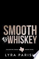 Smooth as Whiskey: a small town, older brother's best friend romance by Lyra Parish