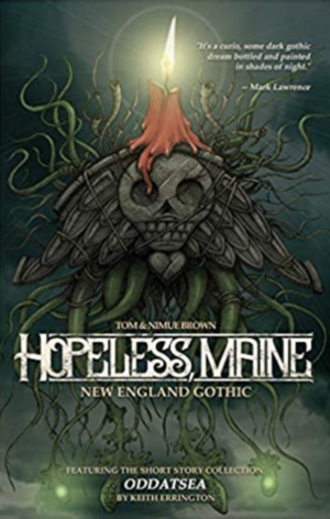 Hopeless, Maine: New England GothicOther Stories by Brynneth Nimue Brown, Keith Errington