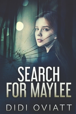 Search For Maylee: Large Print Edition by Didi Oviatt