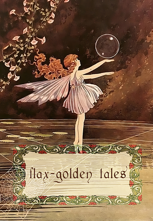 Flax-Golden Tales by Carey Farrell, Erin Morgenstern