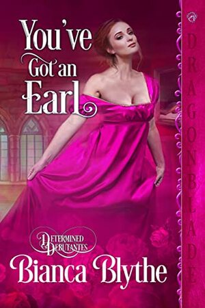 You've Got an Earl by Bianca Blythe