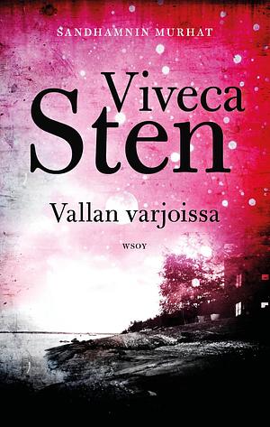 Vallan varjoissa by Viveca Sten