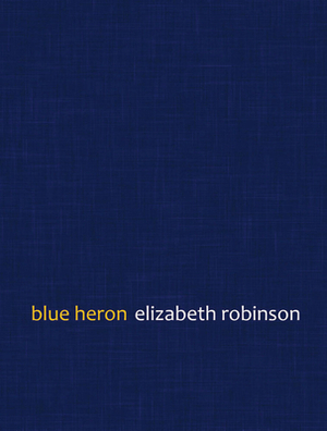 Blue Heron by Elizabeth Robinson