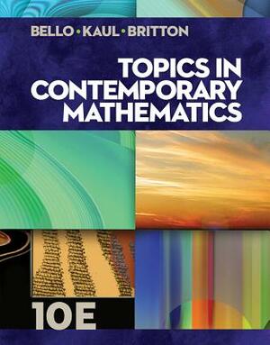 Topics in Contemporary Mathematics by Ignacio Bello, Anton Kaul, Jack R. Britton