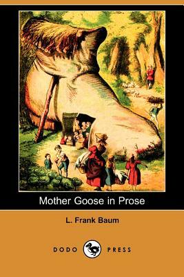 Mother Goose in Prose (Dodo Press) by L. Frank Baum