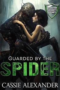 Guarded by the Spider by Cassie Alexander