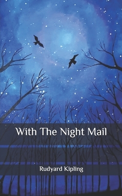 With The Night Mail by Rudyard Kipling