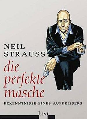 Die Perfekte Masche by Neil Strauss