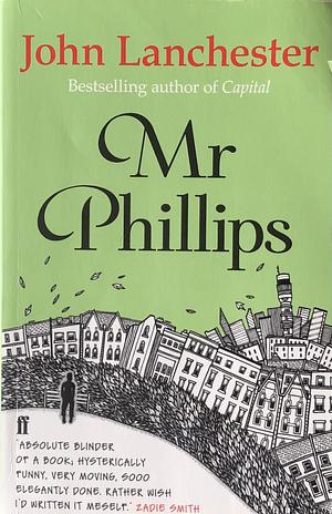 Mr. Phillips by John Lanchester