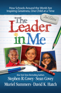 Leader in Me by Stephen R. Covey