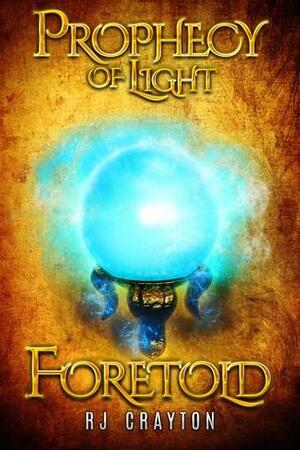Foretold by R.J. Crayton