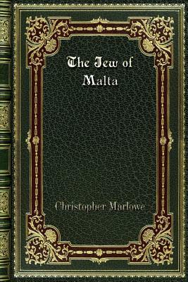 The Jew of Malta by Christopher Marlowe