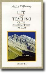 Life and Teaching Of The Masters Of The Far East, Vol. 3 by Baird T. Spalding
