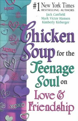 Chicken Soup for the Teenage Soul on Love and Friendship by Kimberly Kirberger, Mark Victor Hansen, Jack Canfield