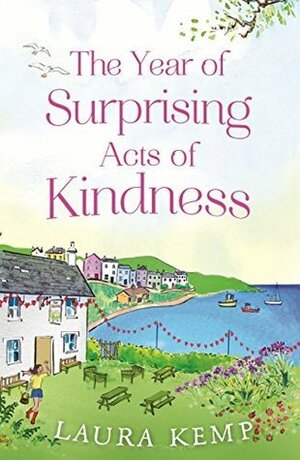 The Year of Surprising Acts of Kindness by Laura Kemp