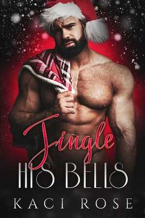 Jingle His Bells: An Ex-Boyfriends Brother, Christmas Romance (Club Red: Chicago) by Kaci Rose