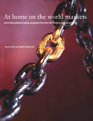At Home on the World Markets by Keetie Sluyterman, Joost Jonker