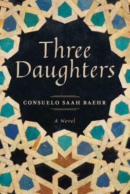 Three Daughters by Consuelo Saah Baehr