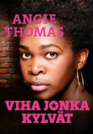 Viha jonka kylvät by Angie Thomas