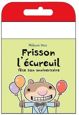 Raconte-Moi Une Histoire: Frisson l'?cureuil F?te Son Anniversaire by Mélanie Watt