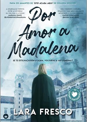 Por Amor a Madalena by Lara Fresco