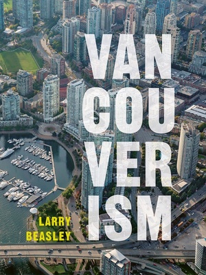 Vancouverism by Larry Beasley