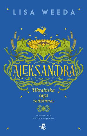 Aleksandra: ukraińska saga rodzinna by Lisa Weeda