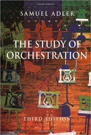 The Study of Orchestration by Samuel Adler