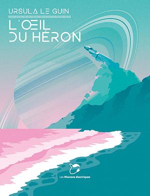 L'œil du héron by Ursula K. Le Guin