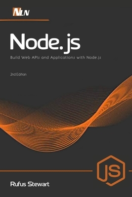 Node.js: Build Web APIs and Applications with Node.js by Mem Lnc, Rufus Stewart
