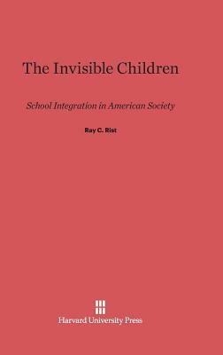 The Invisible Children by Ray C. Rist