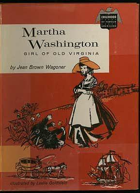 Martha Washington, Girl of Old Virginia by Jean Brown Wagoner
