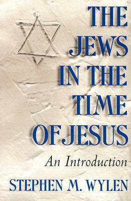 The Jews in the Time of Jesus: An Introduction by Stephen M. Wylen