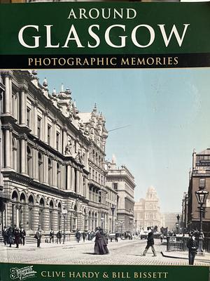 Francis Frith's Around Glasgow by Bill Bissett, Clive Hardy