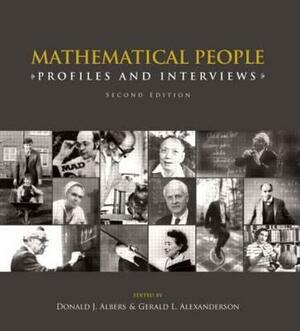 Mathematical People: Profiles and Interviews by Donald Albers, Gerald L. Alexanderson