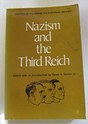 Nazism And The Third Reich by Henry Ashby Turner Jr.