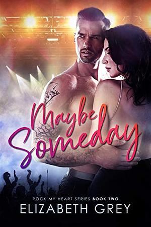 Maybe Someday by Elizabeth Grey